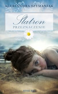 Chomikuj, ebook online Slatron. Przeznaczenie. Aleksandra Szymaniak