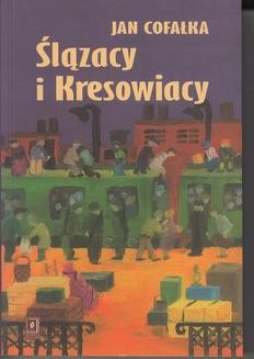 Chomikuj, ebook online Ślązacy i Kresowiacy. Jan Cofałka
