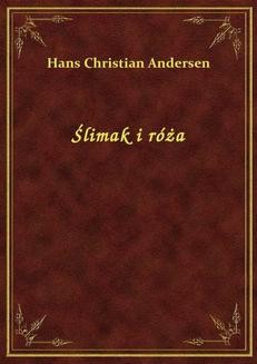 Chomikuj, ebook online Ślimak i róża. Hans Christian Andersen