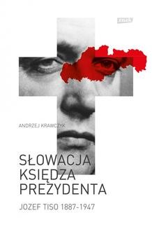 Chomikuj, ebook online Słowacja księdza prezydenta (Jozef Tiso 1887–1947). Andrzej Krawczyk