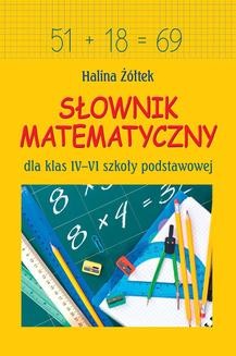 Ebook Słownik matematyczny dla klas IV-VI szkoły podstawowej pdf