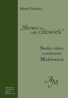 Chomikuj, ebook online Słowo to cały człowiek . Studia i szkice o twórczości Mickiewicza. Marek Piechota