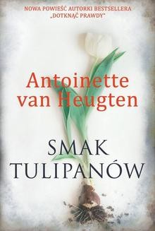 Chomikuj, ebook online Smak tulipanów. Antoinette van Heugten