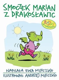 Chomikuj, ebook online Smoczek Marian z Drakosławic. Bajki na dobranoc. Andrzej Mleczko