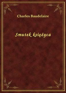Chomikuj, ebook online Smutek księżyca. Charles Baudelaire