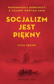 Chomikuj, ebook online Socjalizm jest piękny. Lijia Zhang