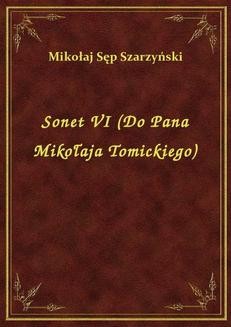 Chomikuj, ebook online Sonet VI (Do Pana Mikołaja Tomickiego). Mikołaj Sęp Szarzyński
