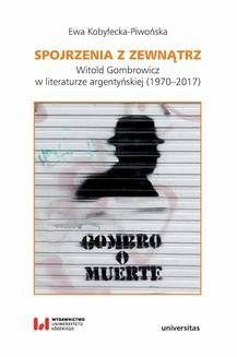 Ebook Spojrzenia z zewnątrz. Witold Gombrowicz w literaturze argentyńskiej (1970–2017) pdf