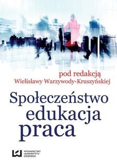 Chomikuj, ebook online Społeczeństwo, edukacja, praca. Wielisława Warzywoda-Kruszyńska
