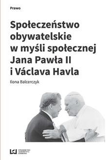 Ebook Społeczeństwo obywatelskie w myśli społecznej Jana Pawła II i Václava Havla pdf