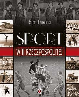 Chomikuj, ebook online Sport w II Rzeczpospolitej. Robert Gawkowski