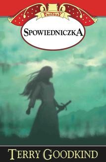 Chomikuj, ebook online Spowiedniczka. Terry Goodkind