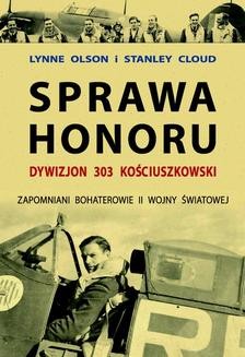 Chomikuj, ebook online Sprawa honoru. Dywizjon 303 Kościuszkowski. Lynne Olson
