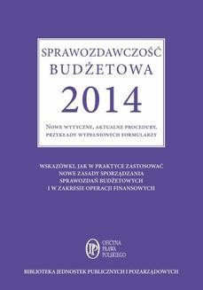Ebook Sprawozdawczość budżetowa 2014 Nowe wytyczne, aktualne procedury, przykłady wypełnionych formularzy pdf
