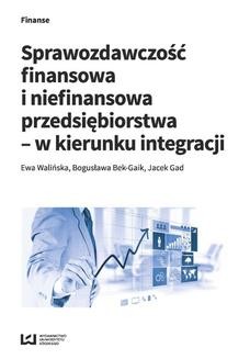 Chomikuj, ebook online Sprawozdawczość finansowa i niefinansowa przedsiębiorstwa – w kierunku integracji. Ewa Walińska