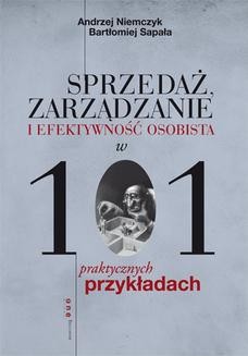 Chomikuj, ebook online Sprzedaż, zarządzanie i efektywność osobista w 101 praktycznych przykładach. Andrzej Niemczyk