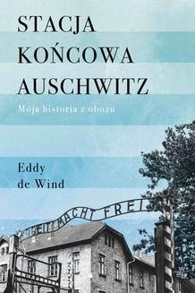Chomikuj, ebook online Stacja końcowa Auschwitz. Eddy de Wind