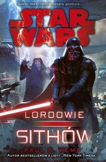 Chomikuj, ebook online Star Wars: Lordowie Sithów. Paul S. Kemp