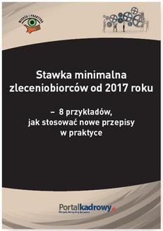 Chomikuj, ebook online Stawka minimalna zleceniobiorców od 2017 roku – 8 przykładów, jak stosować nowe przepisy w praktyce. Katarzyna Wrońska-Zblewska