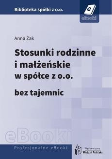 Chomikuj, ebook online Stosunki rodzinne i małżeńskie w spółce z o.o. bez tajemnic (E-book). Anna Żak