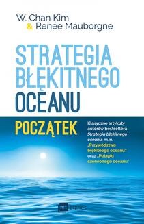 Chomikuj, ebook online Strategia błękitnego oceanu. Początek. W. Chan Kim
