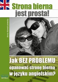 Chomikuj, ebook online Strona bierna jest prosta!. Anna Kowalczewska