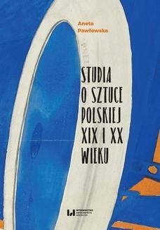 Ebook Studia o sztuce polskiej XIX i XX wieku pdf