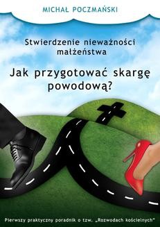 Chomikuj, ebook online Stwierdzenie nieważności małżeństwa. Jak przygotować skargę powodową?. Mgr Michał Poczmański