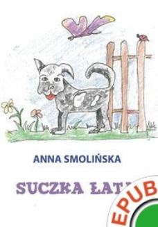 Chomikuj, ebook online Suczka Łata. Anna Smolińska