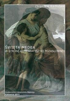 Ebook Święta Medea. W stronę komparatystyki pozasłownej. Wyd. 2 pdf