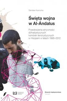 Ebook Święta wojna w Al.-Andalus. Przeobrażenia aktywności dżihadystycznych komórek terrorystycznych w Hiszpanii w l. 1995-2012 pdf