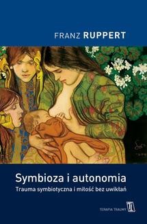Chomikuj, ebook online Symbioza i autonomia. Franz Ruppert