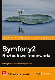 Chomikuj, ebook online Symfony2. Rozbudowa frameworka. Sébastien Armand