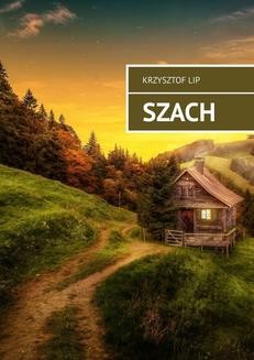 Chomikuj, ebook online Szach. Krzysztof Lip