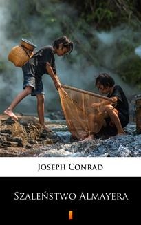 Chomikuj, ebook online Szaleństwo Almayera. Joseph Conrad