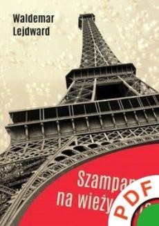 Chomikuj, ebook online Szampan na Wieży Eiffla. Waldemar Lejdward