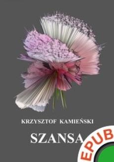 Chomikuj, ebook online Szansa. Krzysztof Kamieński