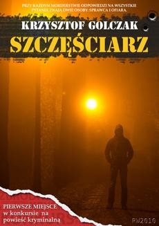 Chomikuj, ebook online Szczęściarz. Krzysztof Golczak