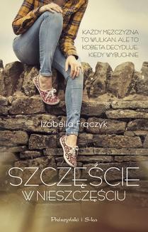 Chomikuj, ebook online Szczęście w nieszczęściu. Izabella Frączyk