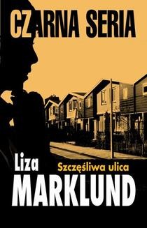 Chomikuj, ebook online Szczęśliwa ulica. Liza Marklund