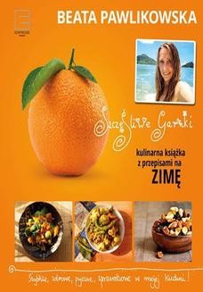 Chomikuj, ebook online Szczęśliwe garnki. Kulinarne przepisy na zimę. Beata Pawlikowska