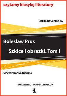 Chomikuj, ebook online Szkice i obrazki. Tom I. Bolesław Prus