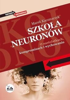 Chomikuj, ebook online Szkoła neuronów. Marek Kaczmarzyk