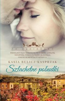 Chomikuj, ebook online Szlachetne pobudki. Kasia Bulicz-Kasprzak