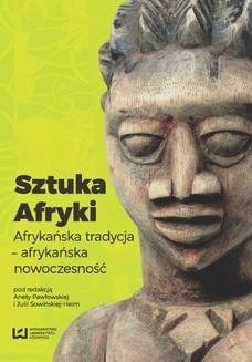 Chomikuj, ebook online Sztuka Afryki. Afrykańska tradycja – afrykańska nowoczesność. Aneta Pawłowska
