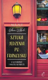 Chomikuj, ebook online Sztuka jedzenia po francusku. Ann Mah