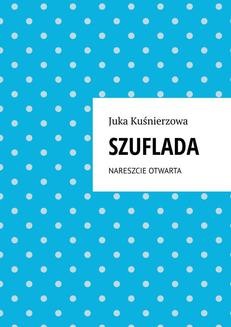 Chomikuj, ebook online Szuflada. Juka Kuśnierzowa