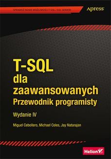 Chomikuj, ebook online T-SQL dla zaawansowanych. Przewodnik programisty. Wydanie IV. Miguel Cebollero