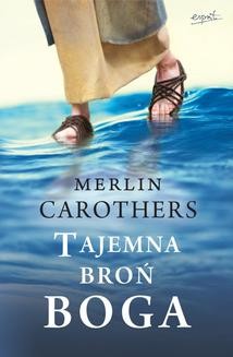 Chomikuj, ebook online Tajemna broń Boga. Merlin R. Carothers