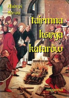 Chomikuj, ebook online Tajemna księga katarów. Andrzej Sarwa
